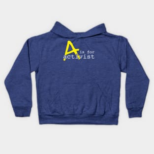 A Is For Activist | Youth Activism Design | Young Activist Gift Kids Hoodie